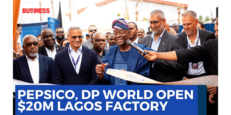 Global Giants PepsiCo and DP World Invest $20m in Nigeria